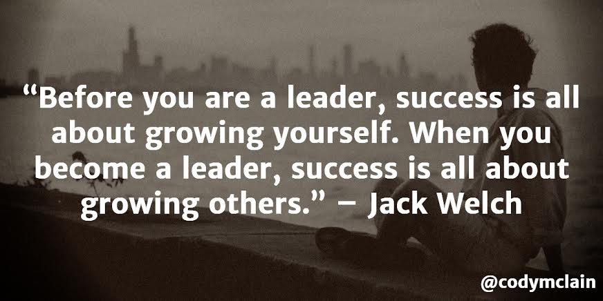 Before you are a leader, success is all about growing yourself. When you become a leader, success is all about growing others. - Jack Welch